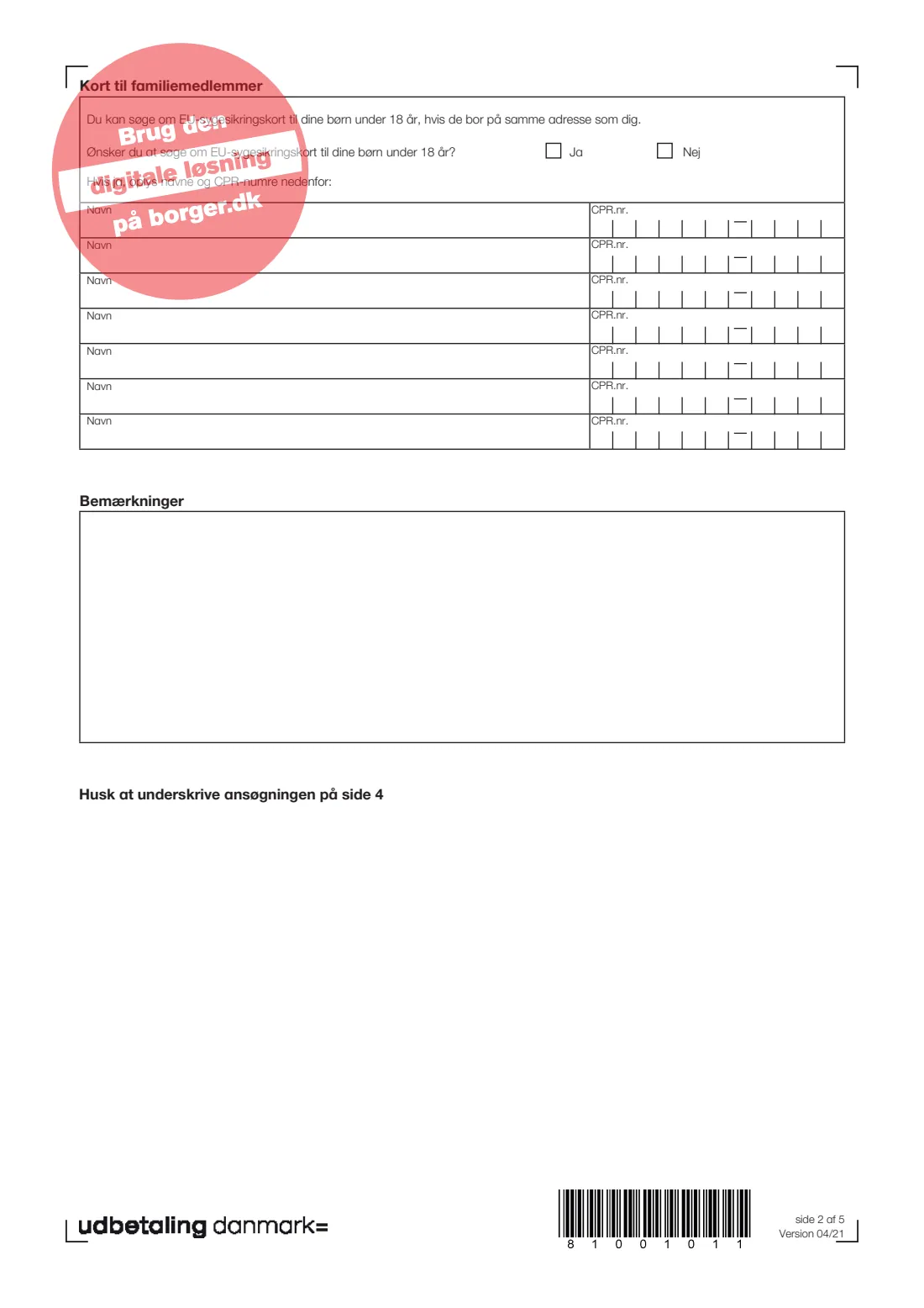 UDK 701 — European Health Insurance Card (blue card) (2021) Ansøg om EU-sygesikringskort (Apply for the European Health Insurance Card — the blue card) — UDK 701 — page 2 of 5