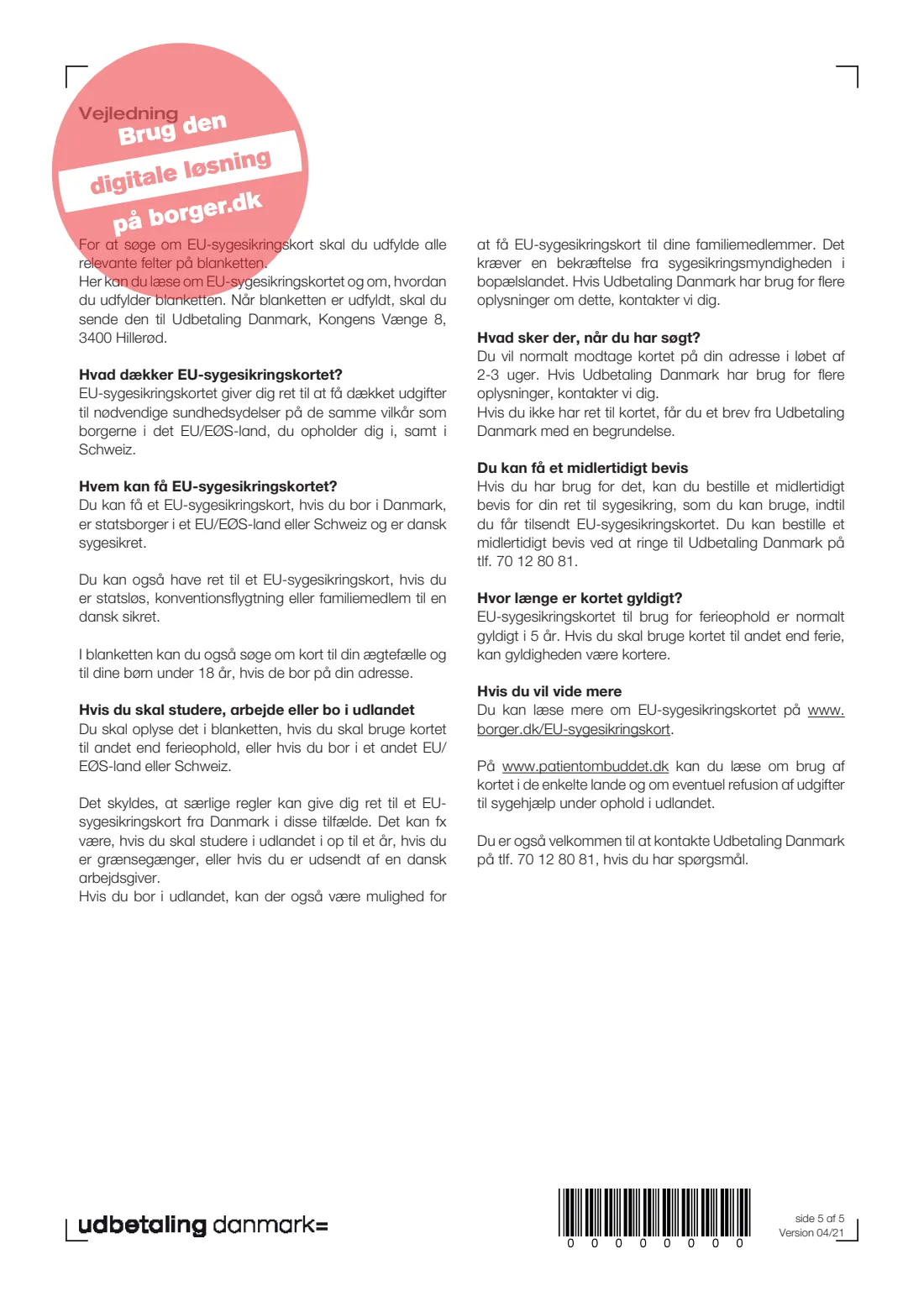 UDK 701 — European Health Insurance Card (blue card) (2021) Ansøg om EU-sygesikringskort (Apply for the European Health Insurance Card — the blue card) — UDK 701 — page 5 of 5