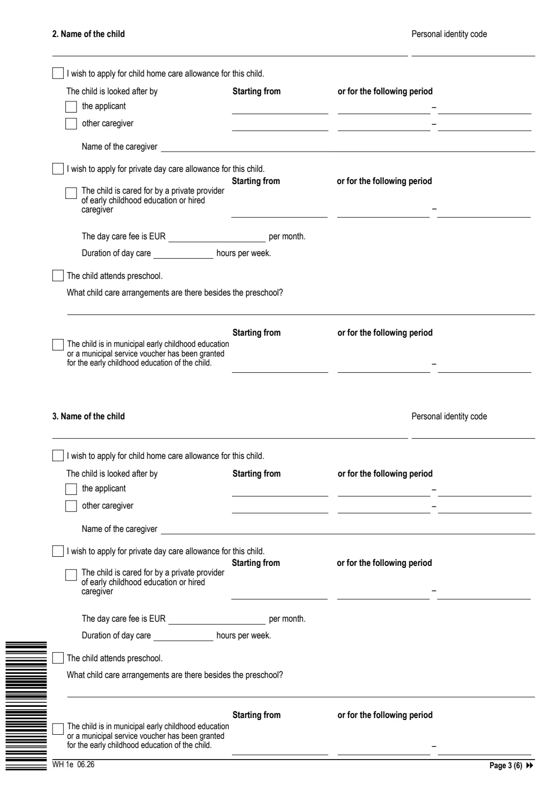 Kela WH 1e - child home care / private day care allowance (2026) Application: Child home care allowance, Private day care allowance (WH 1e) - Hakemus: Kotihoidon tuki, Yksityisen hoidon tuki — page 3 of 6