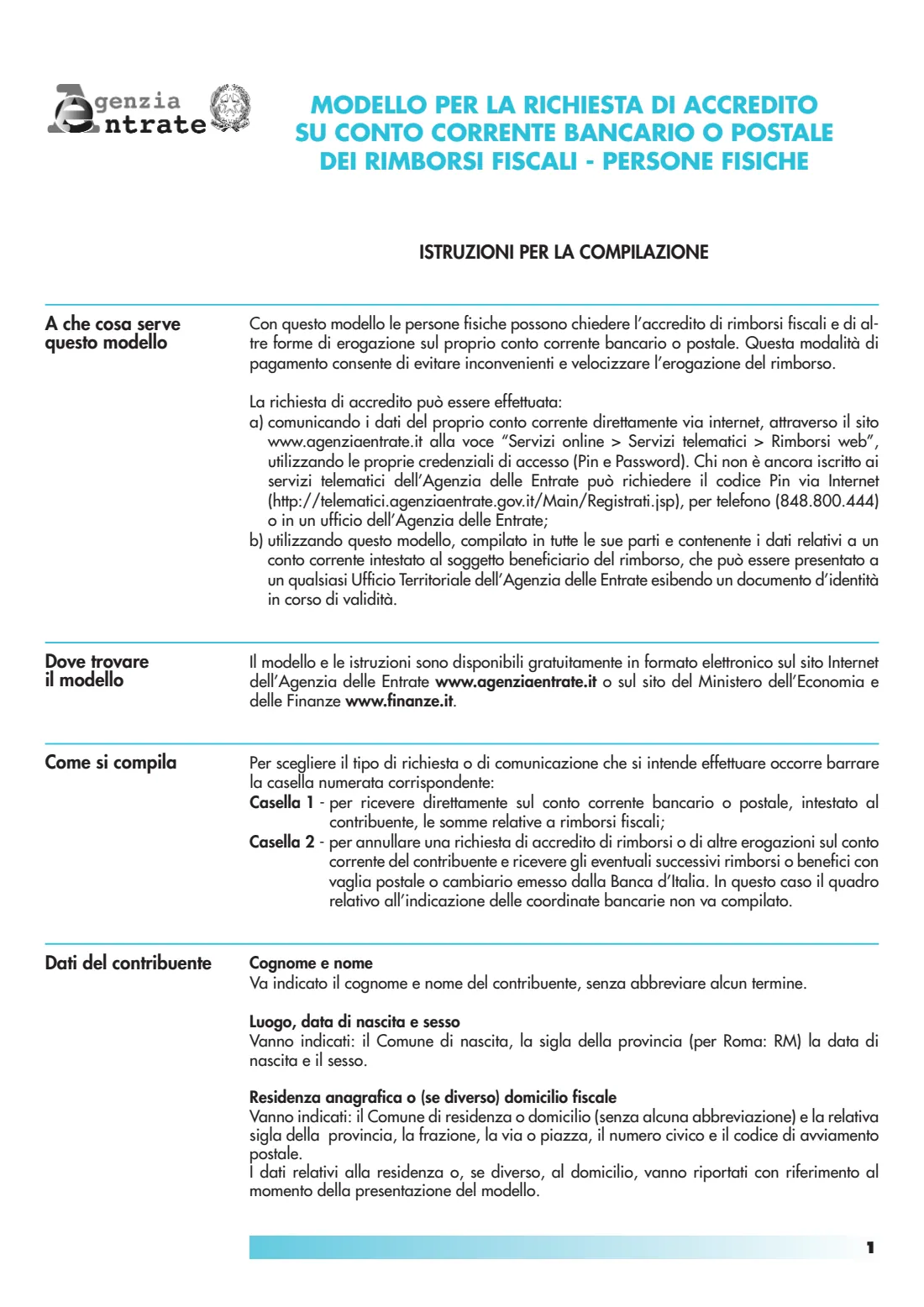 Richiesta accredito rimborsi su conto corrente (persone fisiche) (2018) Modello per la richiesta di accredito su conto corrente bancario o postale dei rimborsi fiscali - persone fisiche (request to have Italian tax refunds paid into your bank or postal account) — page 3 of 4