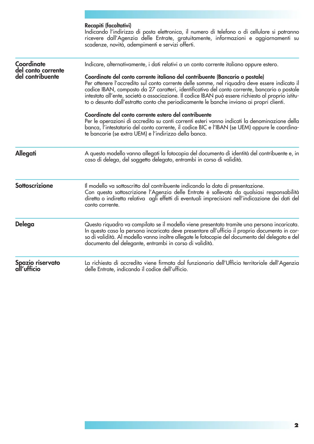 Richiesta accredito rimborsi su conto corrente (persone fisiche) (2018) Modello per la richiesta di accredito su conto corrente bancario o postale dei rimborsi fiscali - persone fisiche (request to have Italian tax refunds paid into your bank or postal account) — page 4 of 4