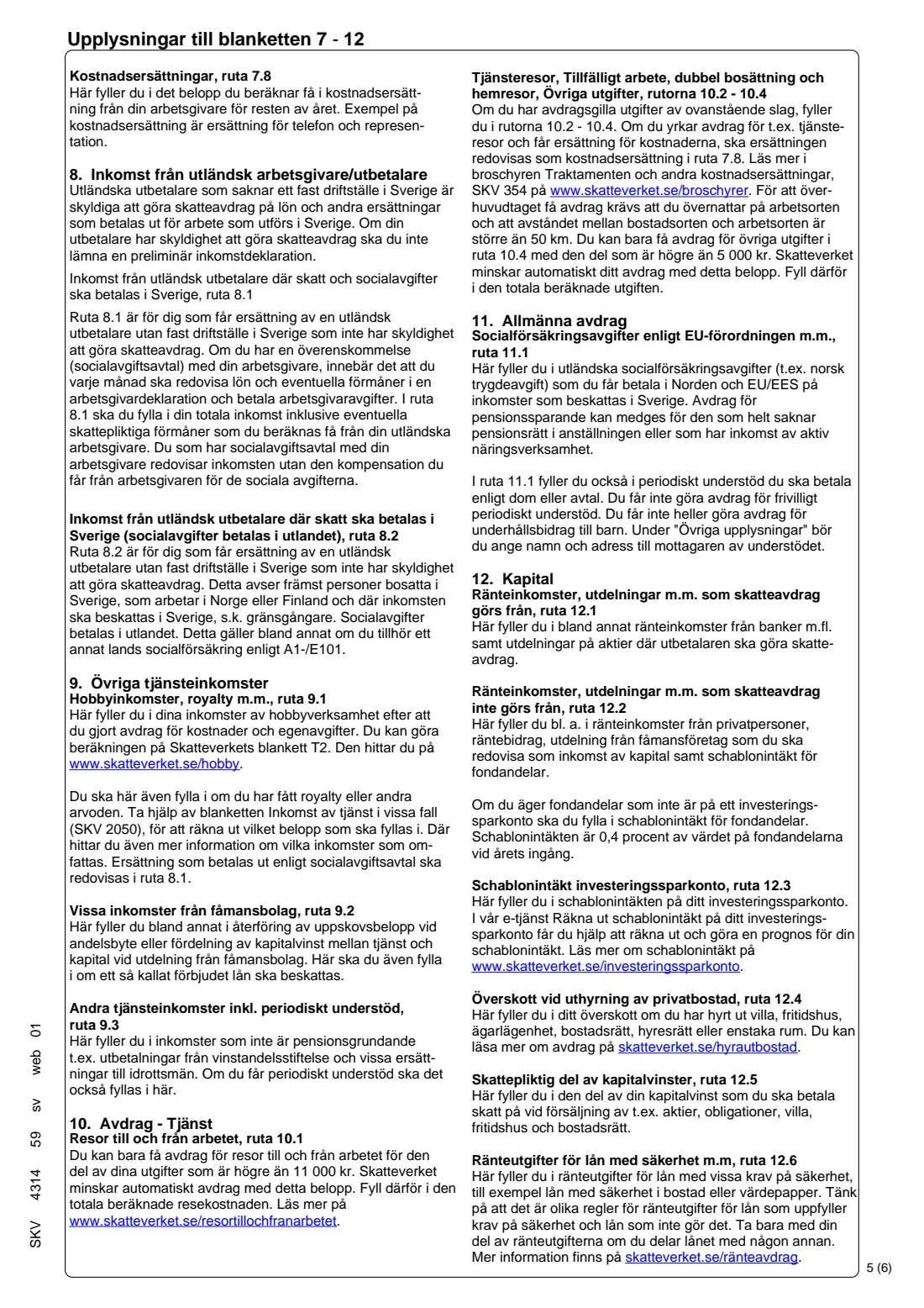 SKV 4314 - Preliminary income tax return 1 (F-tax) (2026) Preliminary income tax return 1 – sole traders and partners (Preliminär inkomstdeklaration 1) — SKV 4314 — page 5 of 6