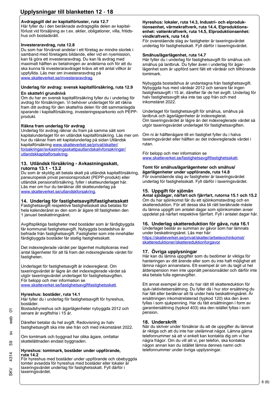 SKV 4314 - Preliminary income tax return 1 (F-tax) (2026) Preliminary income tax return 1 – sole traders and partners (Preliminär inkomstdeklaration 1) — SKV 4314 — page 6 of 6